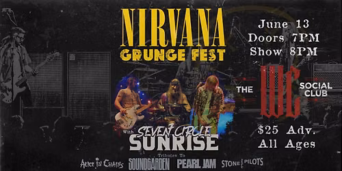 Nirvana GrungeFest with Seven Circle Sunrise - live at The WC Social Club!
