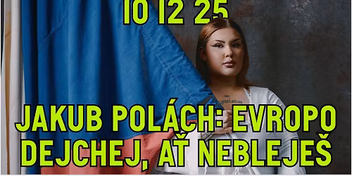 Jakub Pol\u00e1ch: Evropo dejchej, a\u0165 nebleje\u0161