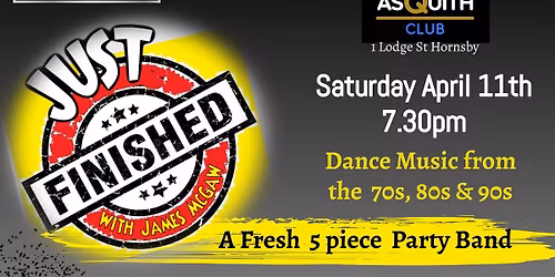 'Just Finished' Live at the Asquith Club