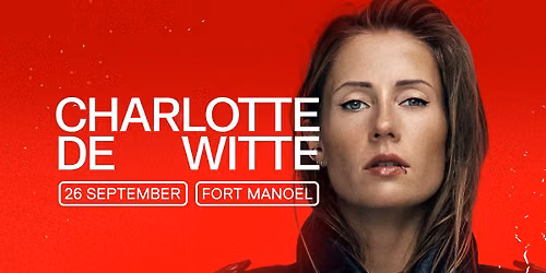 CHARLOTTE DE WITTE | 26 September | Fort Manoel