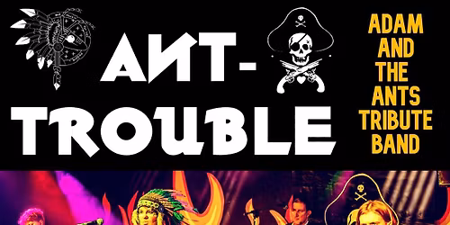 Ant-Trouble - Adam And The Ants Tribute Band At The Station