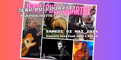 JEAN-PULL QUARTET - Concert Jazz Funk d\u00e9cal\u00e9 \u00e0 La Moulinette