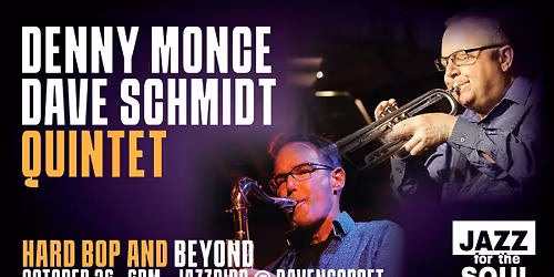 Jazz for the Soul - Denny Monce & Dave Schmidt Quintet