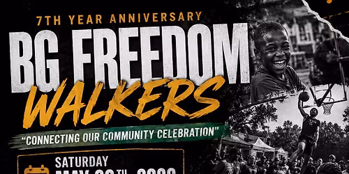 BG Freedom Walkers: \u201c7th Year Anniversary Connecting Our Community Celebration\u201d