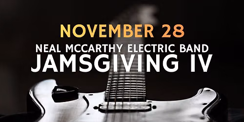 Neal McCarthy Electric Band Jamsgiving IV