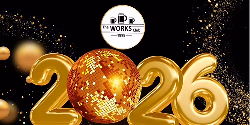 NEW YEARS EVE @ THE WORKS 1898