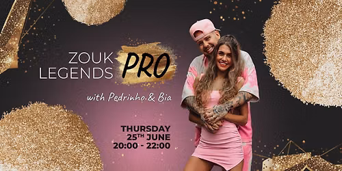 Zouk Legends PRO with Pedrinho & Bia - Save The Date!