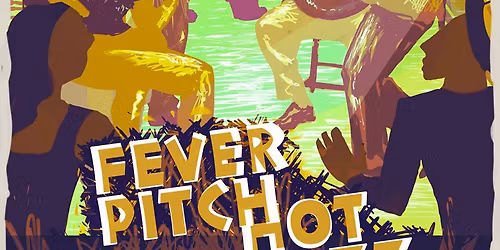 Fever Pitch Hot Jazz