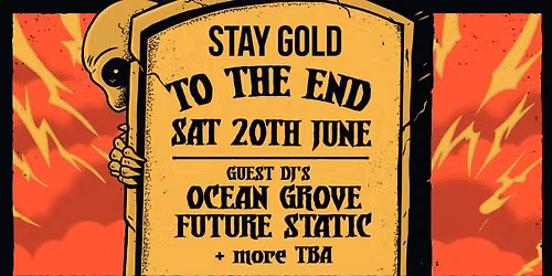 STAY GOLD: TO THE END