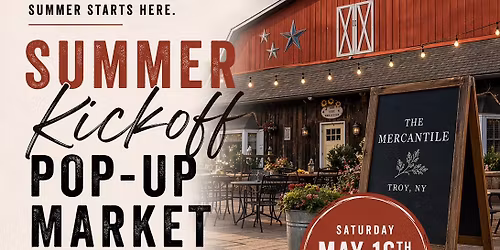 Summer Kickoff Market at The Mercantile \u2013 Troy, NY