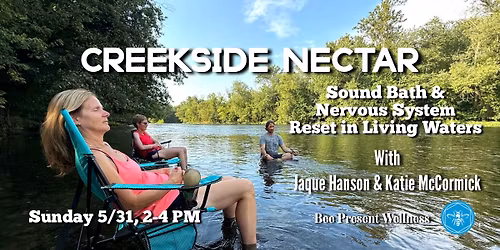 Creekside Nectar: Sound Bath in Living Waters