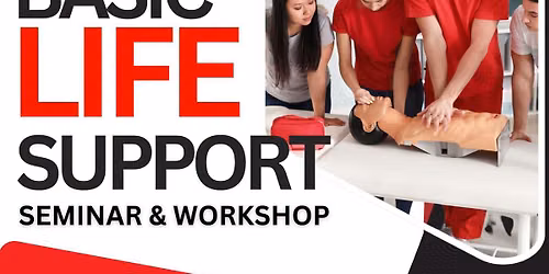 JULY 11 \/ 7:30AM-5:00PM \/ BASIC LIFE SUPPORT SEMINAR