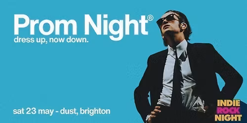 Indie Rock Night \u2219 INDIE PROM NIGHT *10 \u00a33 TICKETS LEFT*