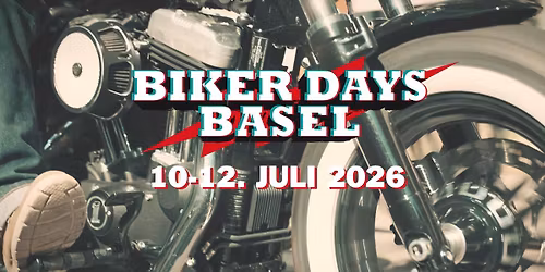 Biker Days Basel - Motorcycle & Rock Festival - Free Entry