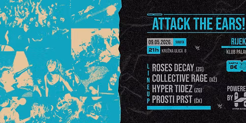 Attack The Ears! - Rijeka (Klub Palach)