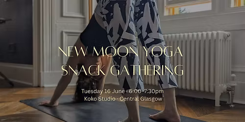 New Moon Yoga & Snacks Gathering June Edition