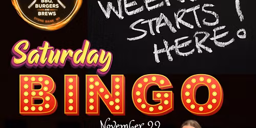 SATURDAY BINGO- start the weekend off right!!