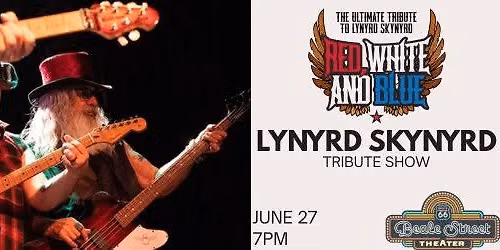 Red, White, & Blue: Lynyrd Skynyrd Tribute Show