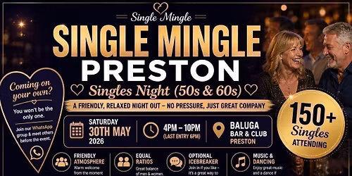 Preston\u2019s Biggest Singles Night (50s &amp; 60s) \u2013 150+ Attending 