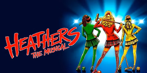 Heathers The Musical — Belgrade Theatre, Belgrade Square, CV1 1GS Coventry, United Kingdom