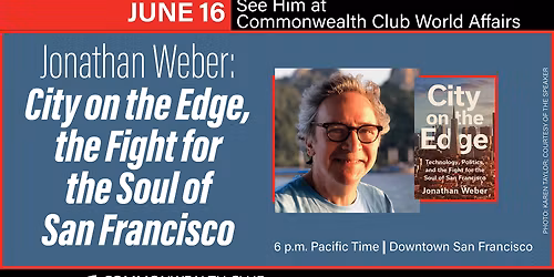 Jonathan Weber: City on the Edge, the Fight for the Soul of San Francisco