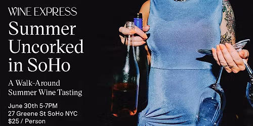 Summer Uncorked in SoHo