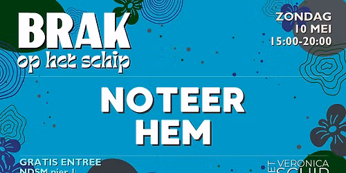 BRAK OP HET Op het Schip \u2013 Het Veronica Schip \u2013 Gratis entree 10.05.2026