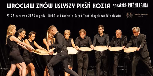 Teatr Pie\u015b\u0144 Koz\u0142a we Wroc\u0142awiu! | Pie\u015bni Leara 