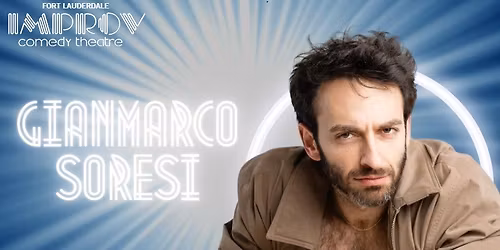 GIANMARCO SORESI @ FORT LAUDERDALE IMPROV