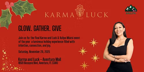 Karma and Luck Presents: GLOW. GATHER. GIVE.