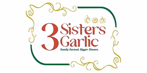 3 Sister's Garlic & Oils POP UP EVENT