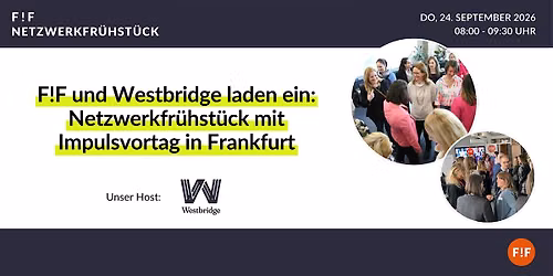 F!F Netzwerkfr\u00fchst\u00fcck in Frankfurt\/Main