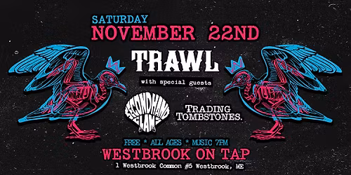 TRAWL w\/Secondhand Clams & Trading Tombstones