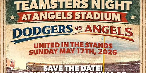 Teamster Night 26\u2019 Dodgers V. Angels 
