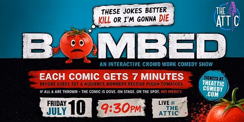BOMBED \u2013 An Interactive Crowd Work Comedy Show at The Attic Comedy Club
