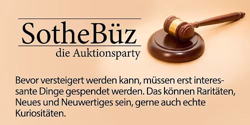 SotheBÜZ - die Auktionsparty für den guten Zweck!