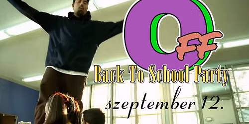OFF - Back To School Party \/\/ Rakpart 62
