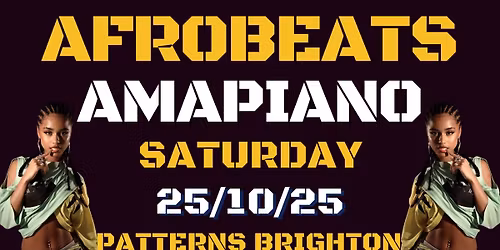 AFROBEATS & AMAPIANO NIGHT. SAT. 25TH OCT