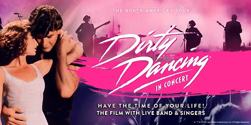 Dirty Dancing in Concert - Cleveland