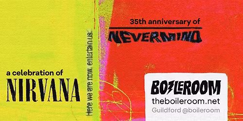 A Celebration of Nirvana: 35 years of Nevermind - The Boileroom, Guildford