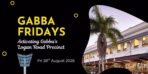 Gabba Fridays: Activating Gabba\u2019s Logan Road Precinct