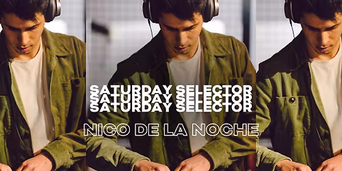 SATURDAY SELECTOR \u233c NICO DE LA NOCHE \u233c PUBLIKA