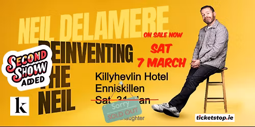Neil Delamere is Reinventing The Neil in Enniskillen sold out - EXTRA date added Sat 7 March 2026