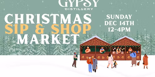 Gypsy Distillery Christmas Sip & Shop Market