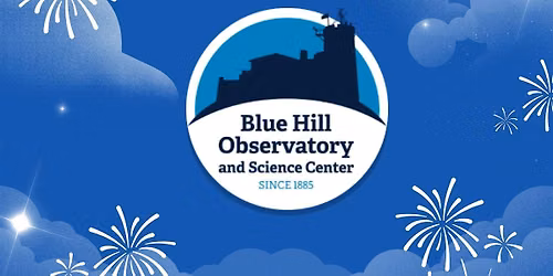 Blue Hill Observatory - America\u2019s 250th 4th of July Celebration