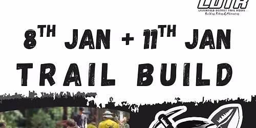 LDTR Trail Build 8th Jan