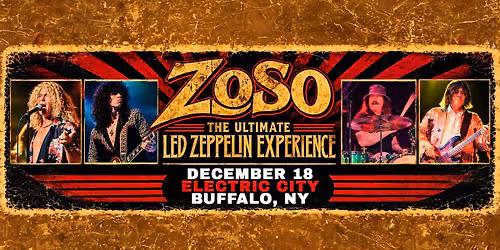 Zoso: The Ultimate Led Zeppelin Experience - Electric City, Buffalo NY