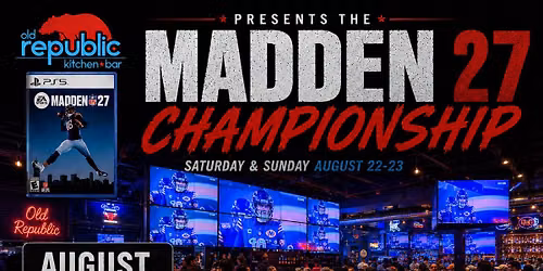The Madden 27 Championship \/\/ Old Republic Elgin 8.22.26