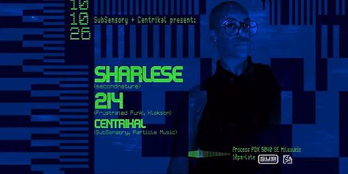 SubSensory + Centrikal present: Sharlese & 214