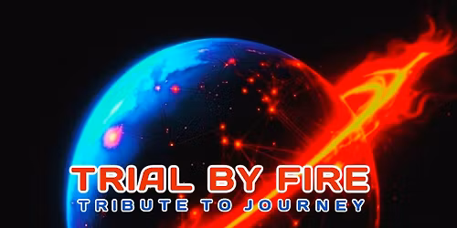 Trial By Fire: a Tribute To Journey